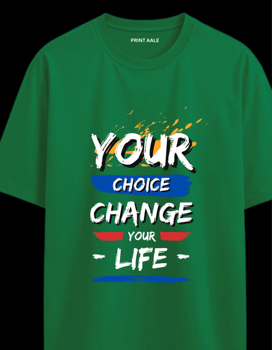 Your Choice Your Life - Premium Cotton Graphic T-Shirt